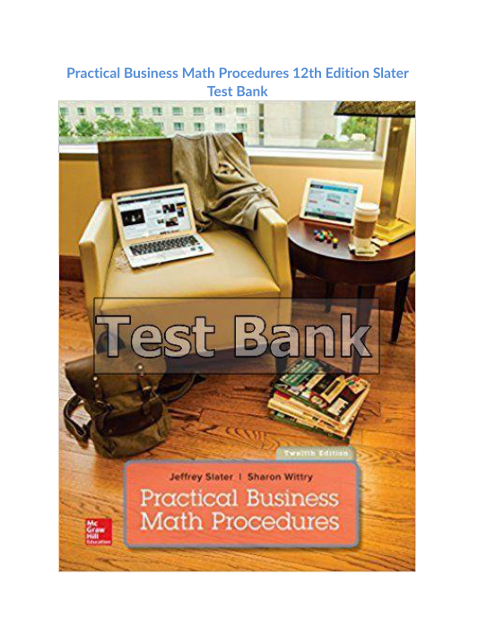 Practical Business Math Procedures 12th Edition Slater Test Bank