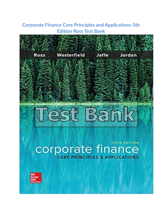 Corporate Finance Core Principles and Applications 5th Edition Ross Test Bank