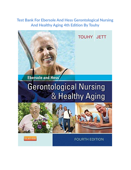 Test Bank For Ebersole And Hess Gerontological Nursing And Healthy Aging 4th Edition