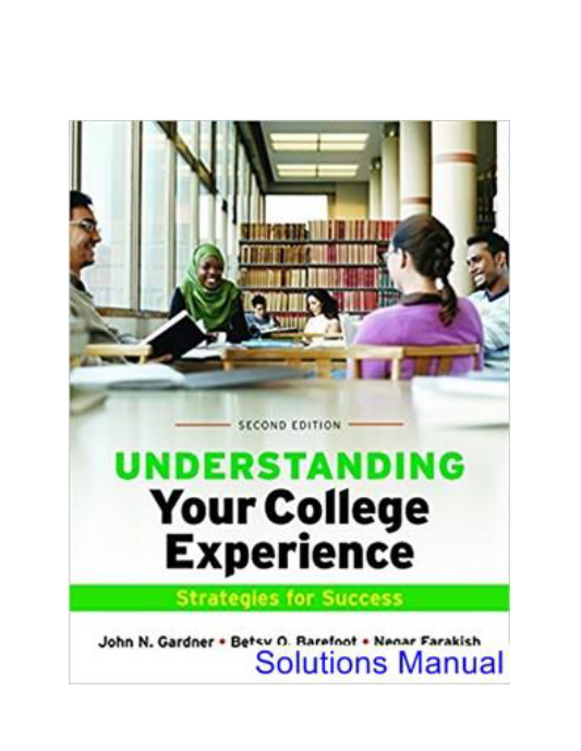 Understanding Your College Experience 2nd Edition Gardner Solutions Manual