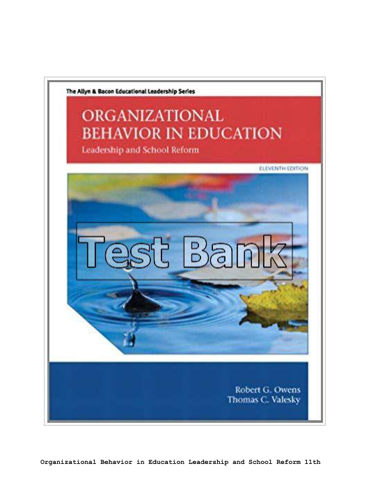 Organizational Behavior in Education Leadership and School Reform 11th Edition Owens Test Bank