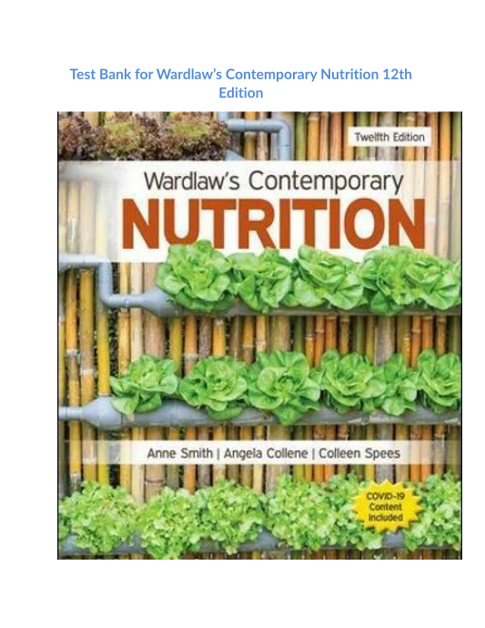 Test Bank for Wardlaws Contemporary Nutrition 12th Edition