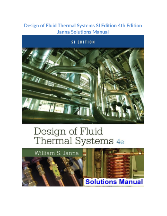 Design of Fluid Thermal Systems SI Edition 4th Edition Janna Solutions Manual