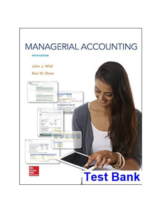 Managerial Accounting 5th Edition Wild Test Bank