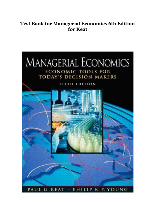 Test Bank for Managerial Economics 6th Edition for Keat