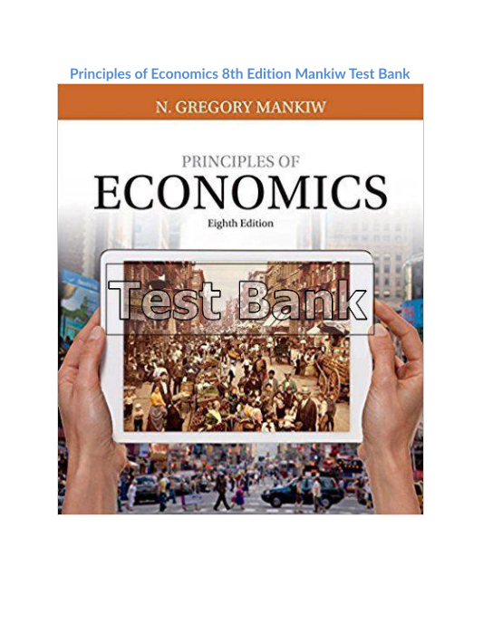 Principles of Economics 8th Edition Mankiw Test Bank