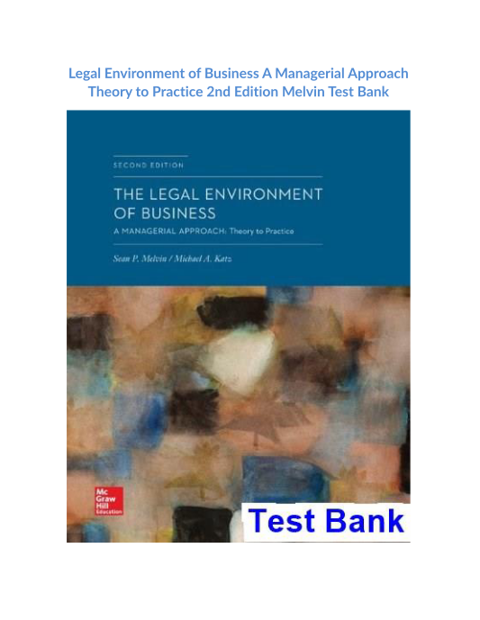 Legal Environment of Business A Managerial Approach Theory to Practice 2nd Edition Melvin Test Bank