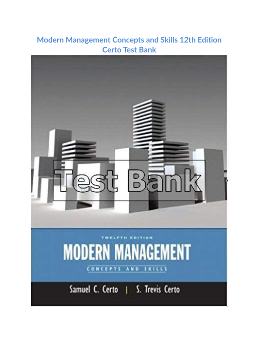 Modern Management Concepts and Skills 12th Edition Certo Test Bank