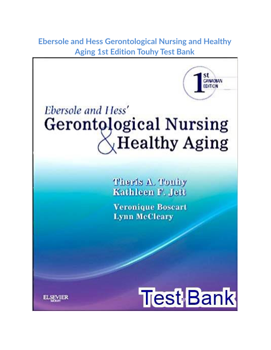 Ebersole and Hess Gerontological Nursing and Healthy Aging 1st Edition Touhy Test Bank