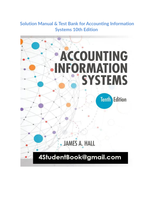 Solution Manual & Test Bank for Accounting Information Systems 10th Edition 