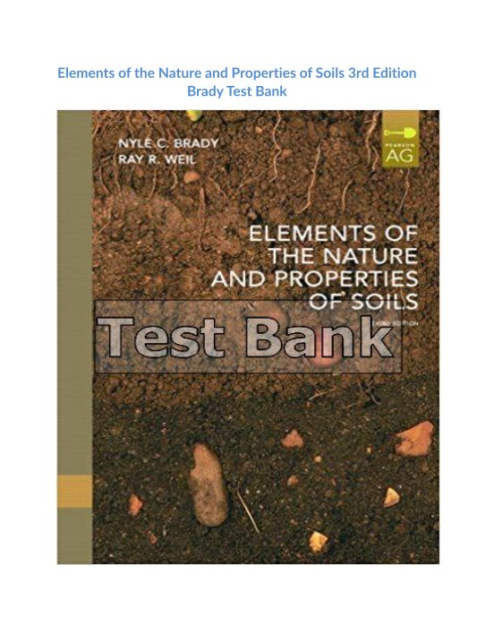 Elements of the Nature and Properties of Soils 3rd Edition Brady Test Bank