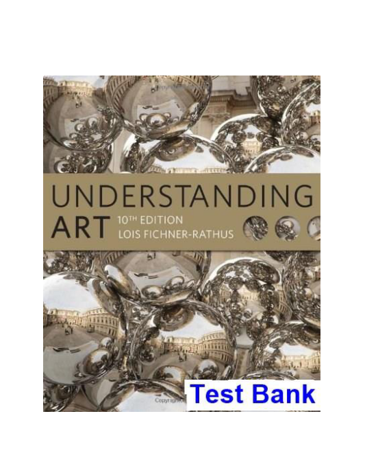 Understanding Art 10th Edition Lois Fichner-Rathus Test Bank