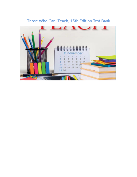 Test Bank and Solution Manual for Those Who Can, Teach 15th Edition