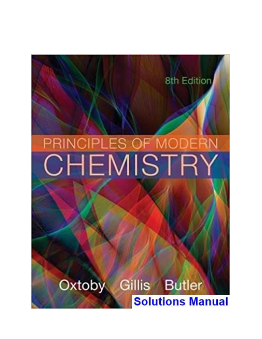 Principles of Modern Chemistry 8th Edition Oxtoby Solutions Manual