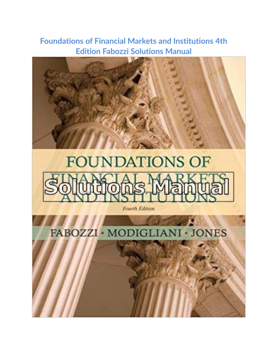 Foundations of Financial Markets and Institutions 4th Edition Fabozzi Solutions Manual