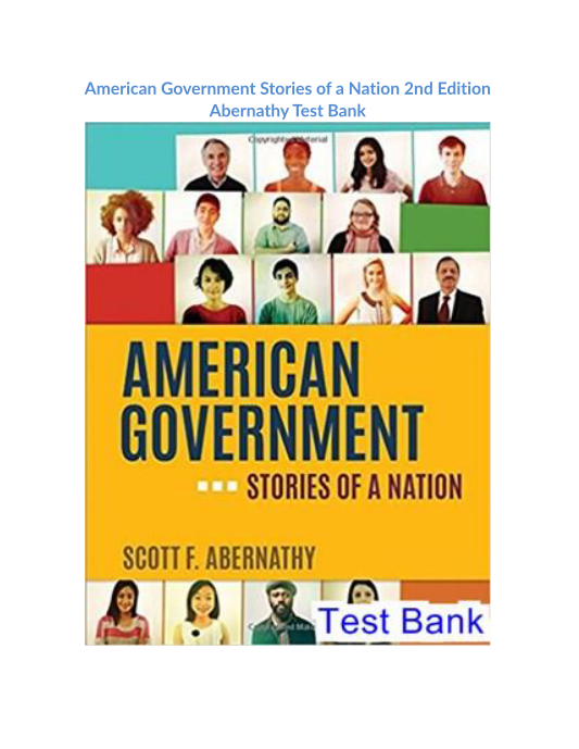 American Government Stories of a Nation 2nd Edition Abernathy Test Bank