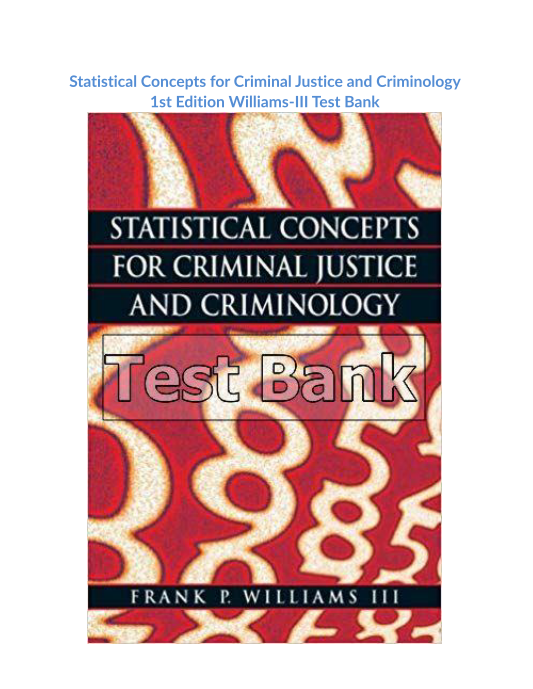 Statistical Concepts for Criminal Justice and Criminology 1st Edition Williams-III Test Bank