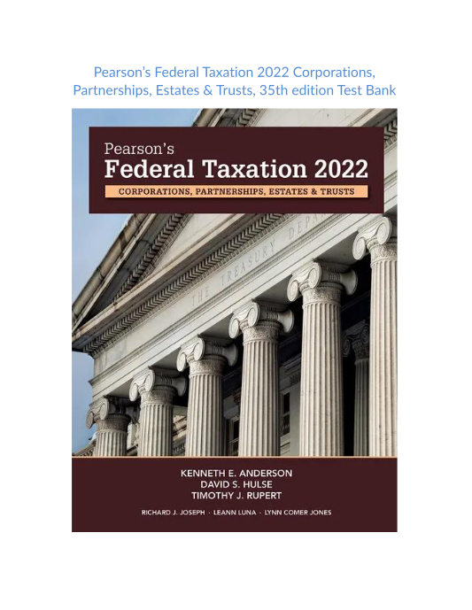 Test Bank and Solution Manual for Pearsons Federal Taxation 2022 Corporations Partnerships Estates & Trusts 35th edition