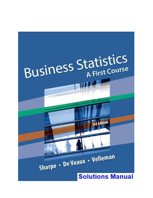 Business Statistics A First Course 3rd Edition Sharpe Solutions Manual