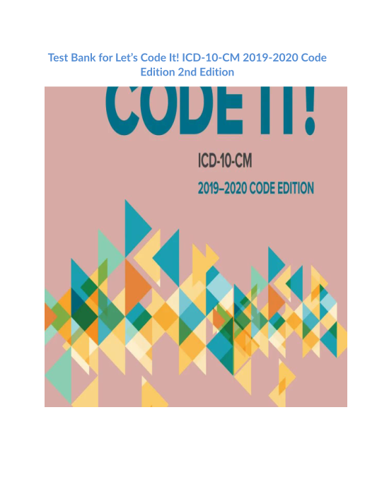 Test Bank for Lets Code It! ICD-10-CM 2019-2020 Code Edition 2nd Edition