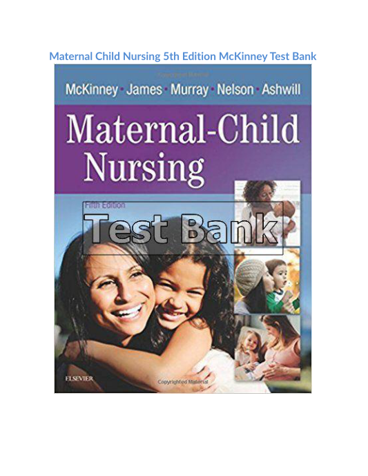 Maternal Child Nursing 5th Edition McKinney Test Bank