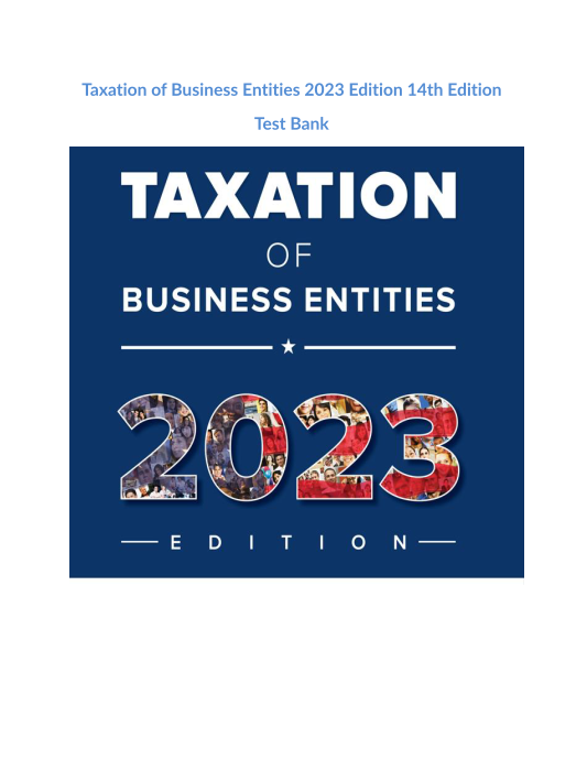 Taxation of Business Entities 2023 Edition 14th Edition Test Bank