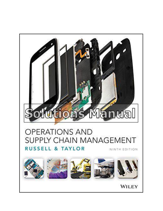 Operations and Supply Chain Management 9th Edition Russell Solutions Manual