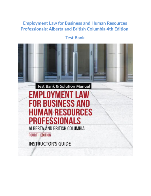 Employment Law for Business and Human Resources Professionals Alberta and British Columbia 4th Edition Test Bank