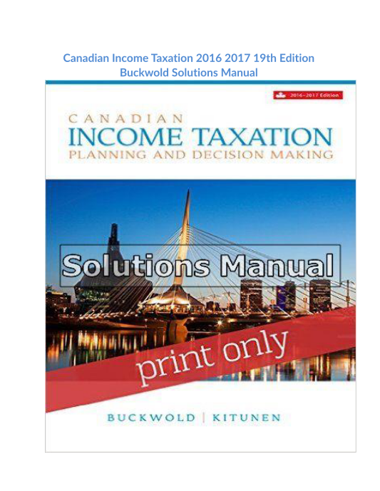 Canadian Income Taxation 2016 2017 19th Edition Buckwold Solutions Manual