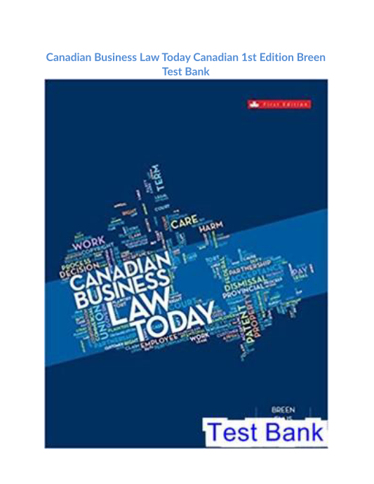 Canadian Business Law Today Canadian 1st Edition Breen Test Bank