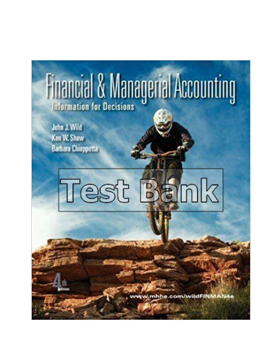 Financial and Managerial Accounting 4th Edition Wild Test Bank