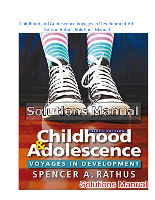 Childhood and Adolescence Voyages in Development 6th Edition Rathus Solutions Manual