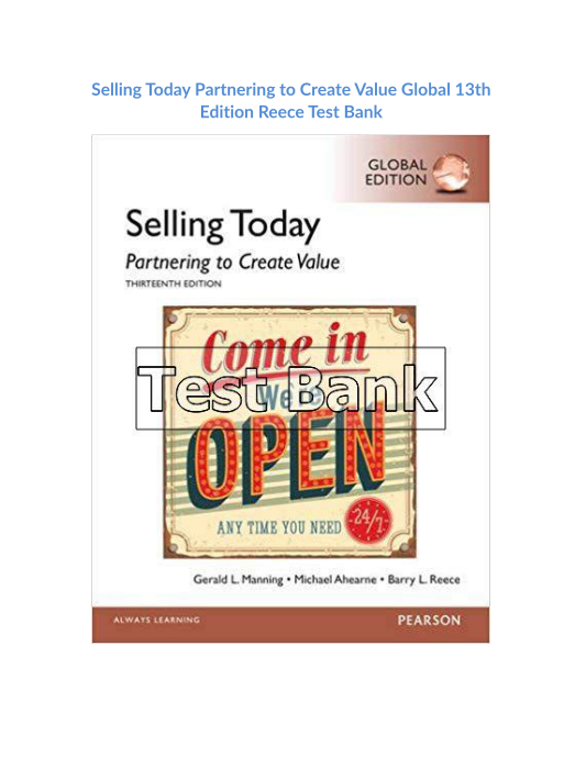 Selling Today Partnering to Create Value Global 13th Edition Reece Test Bank