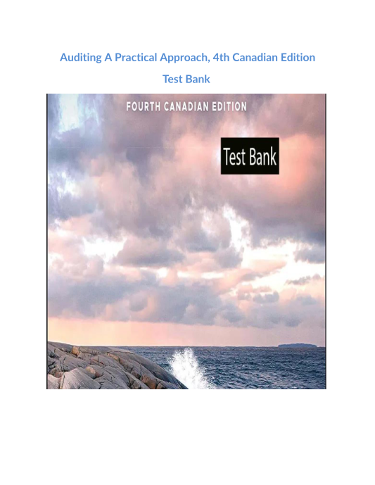 Auditing A Practical Approach, 4th Canadian Edition Test Bank