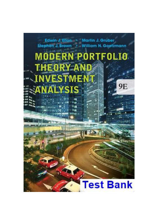 Modern Portfolio Theory and Investment Analysis 9th Edition Elton Test Bank