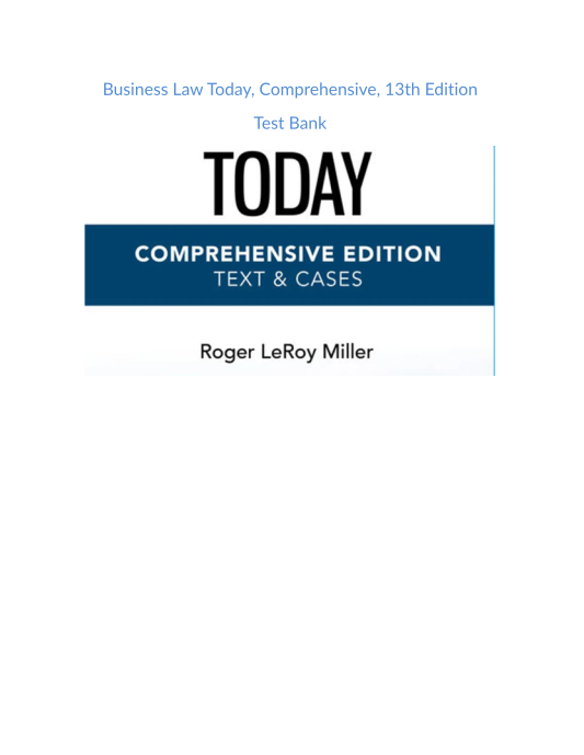 Test Bank and Solution Manual for Business Law todayComprehensive 13th Edition