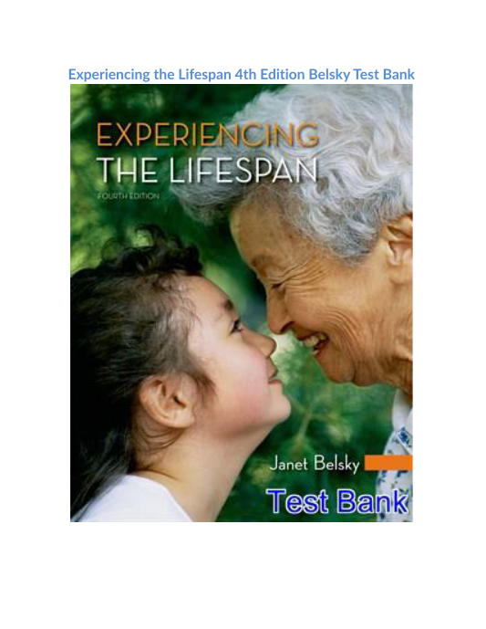 Experiencing the Lifespan 4th Edition Belsky Test Bank