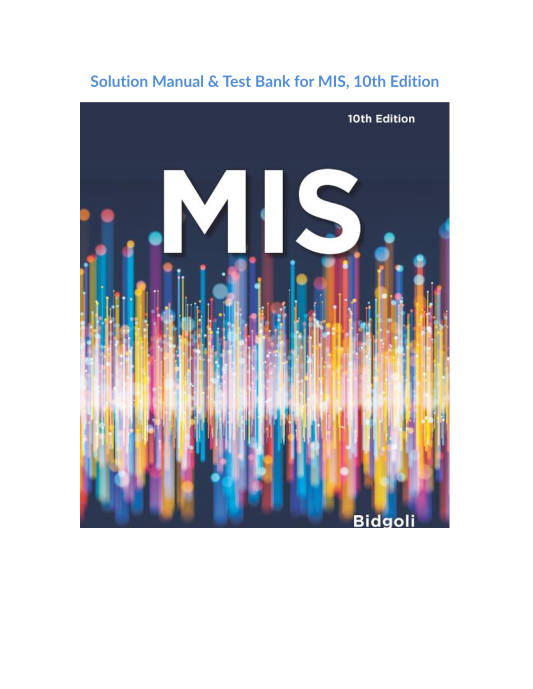 Solution Manual & Test Bank for MIS, 10th Edition