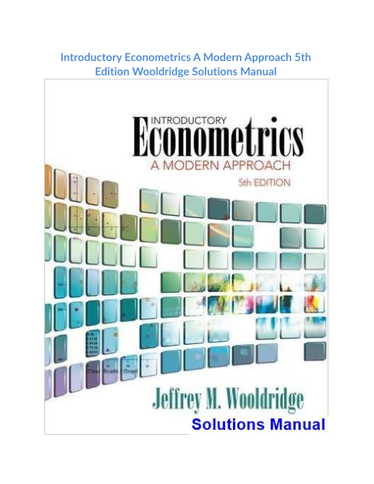 Introductory Econometrics A Modern Approach 5th Edition Wooldridge Solutions Manual