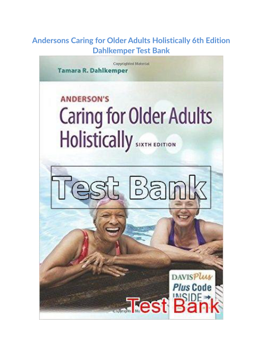 Andersons Caring for Older Adults Holistically 6th Edition Dahlkemper Test Bank