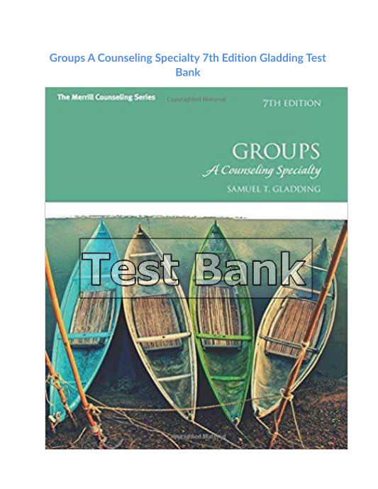 Groups A Counseling Specialty 7th Edition Gladding Test Bank