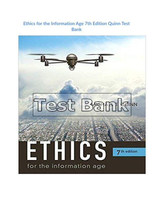 Ethics for the Information Age 7th Edition Quinn Test Bank