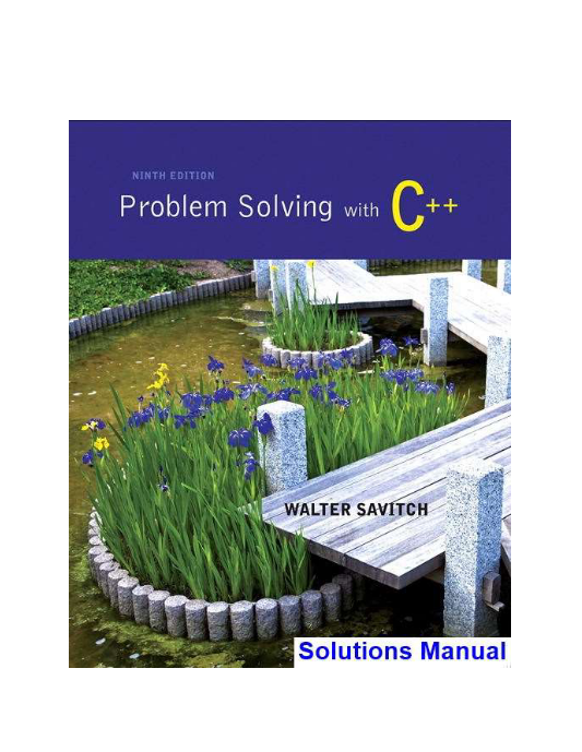 Problem Solving with C++ 9th Edition Savitch Solutions Manual