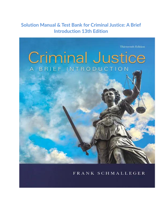 Solution Manual & Test Bank for Criminal Justice A Brief Introduction 13th Edition