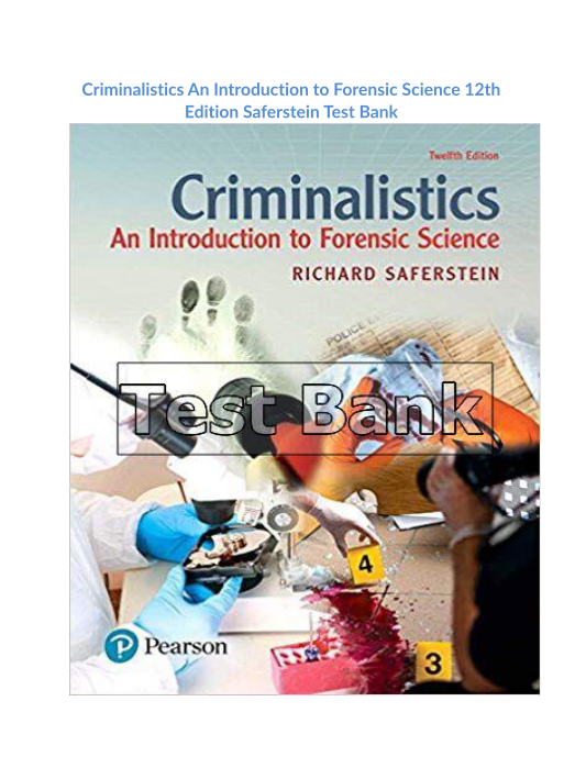 Criminalistics An Introduction to Forensic Science 12th Edition Saferstein Test Bank