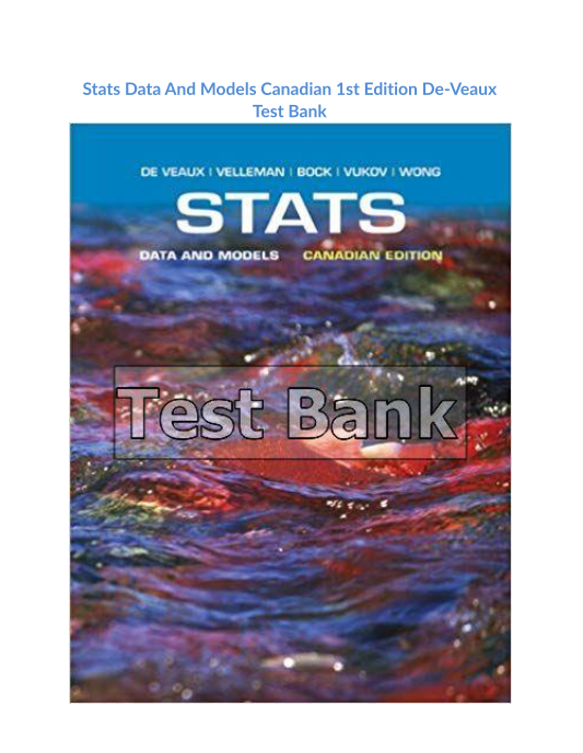 Stats Data And Models Canadian 1st Edition De-Veaux Test Bank