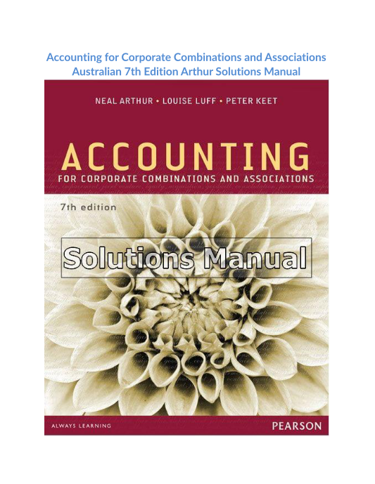 Accounting for Corporate Combinations and Associations Australian 7th Edition Arthur Solutions Manual