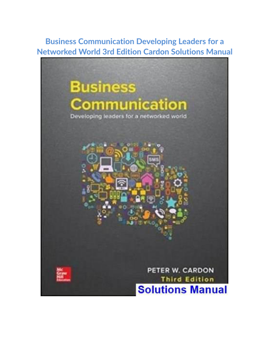 Business Communication Developing Leaders for a Networked World 3rd Edition Cardon Solutions Manual