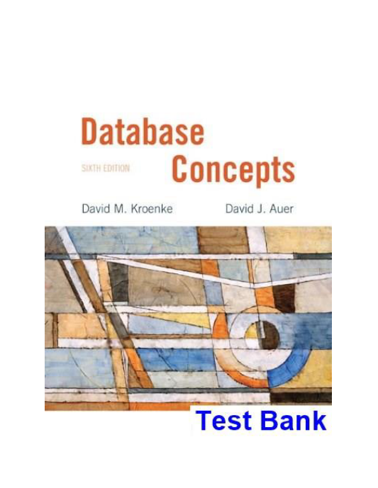 Database Concepts 6th Edition Kroenke Test Bank