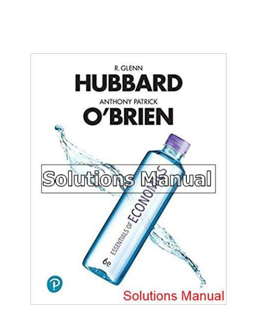 Essentials of Economics 6th Edition Hubbard Solutions Manual